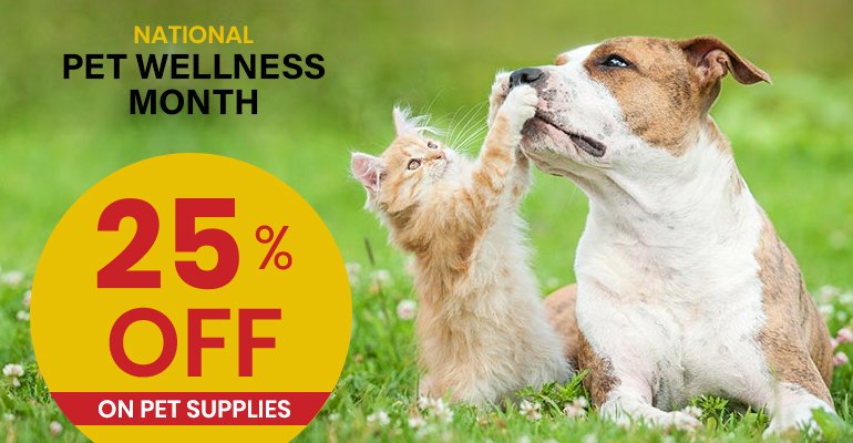 National Pet Wellness Month | 25% Off On Pet Supplies